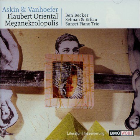 Flaubert Oriental Meganekropolis, 1 Audio-CD: Ein Hörstück basierend auf dem Reisetagebuch seiner Reise in den Orient. 53 Min.